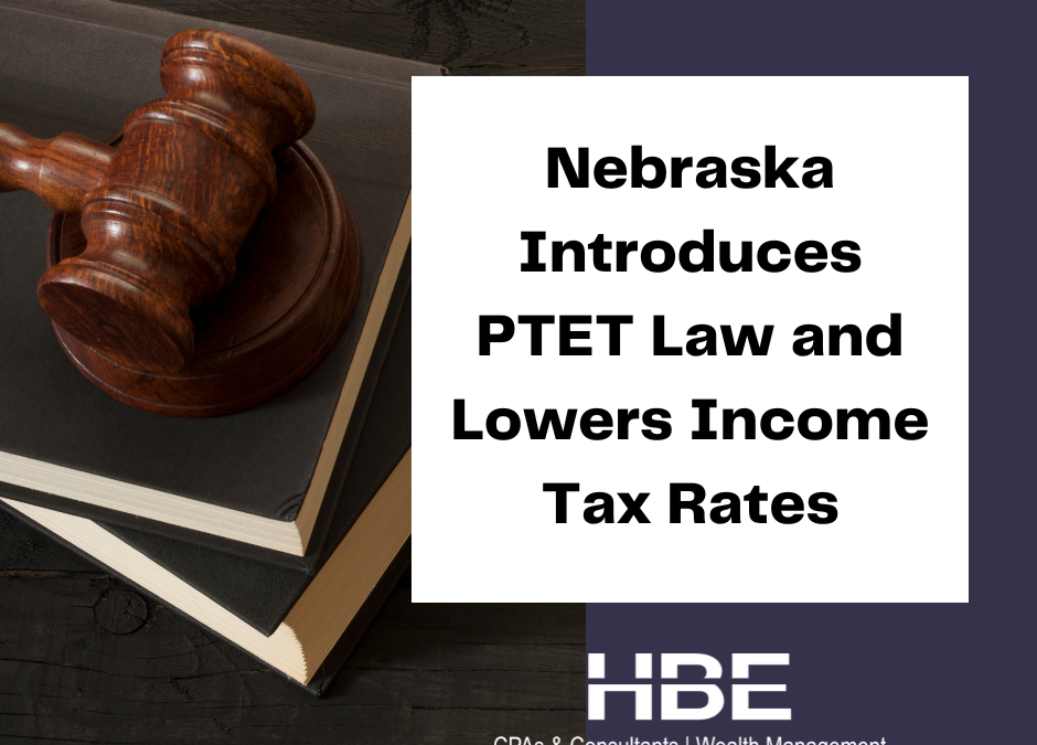 Nebraska Introduces PTET Law and Lowers Income Tax Rates